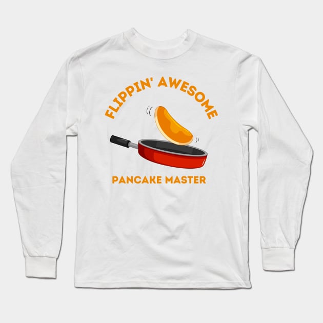 Funny pancake flippin awesome Long Sleeve T-Shirt by fantastic-designs